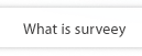 What is Surveey ?